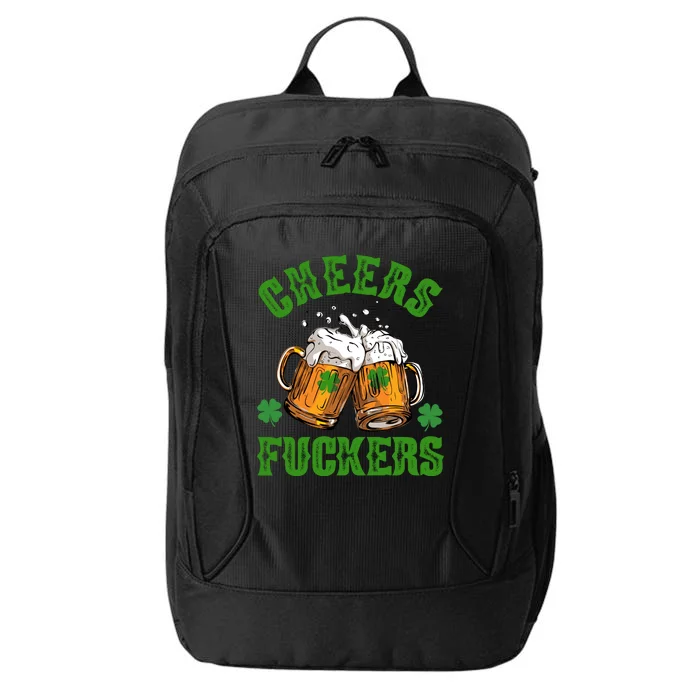 Cheers Fuckers Funny St Patrick's Day Beer City Backpack