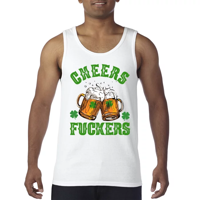 Cheers Fuckers Funny St Patrick's Day Beer Tank Top