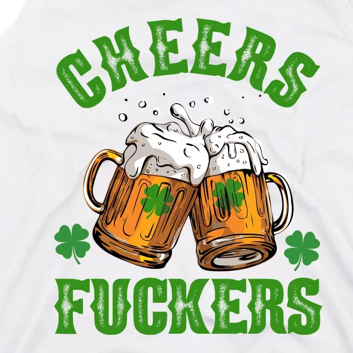 Cheers Fuckers Funny St Patrick's Day Beer Tank Top