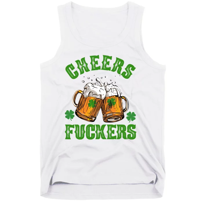 Cheers Fuckers Funny St Patrick's Day Beer Tank Top