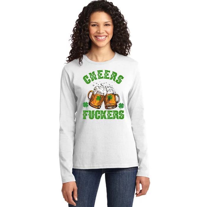 Cheers Fuckers Funny St Patrick's Day Beer Ladies Long Sleeve Shirt