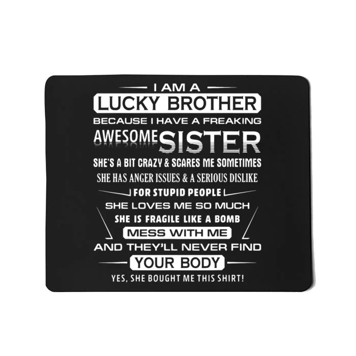 Christmas Funny For Brother From Sister I Am A Lucky Brother Mousepad