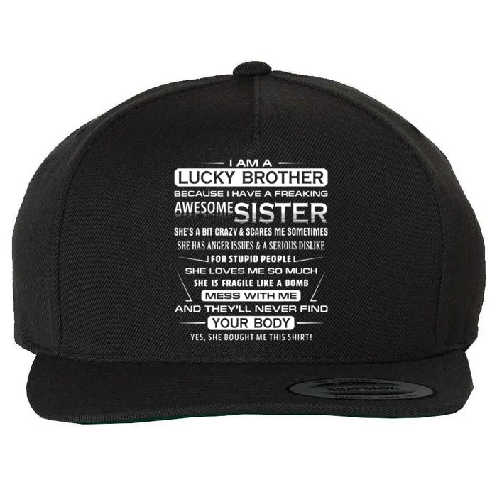 Christmas Funny For Brother From Sister I Am A Lucky Brother Wool Snapback Cap