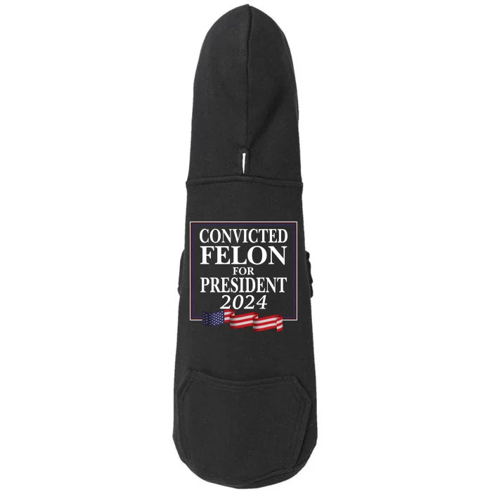 Convicted Felon For President 2024 Doggie 3-End Fleece Hoodie