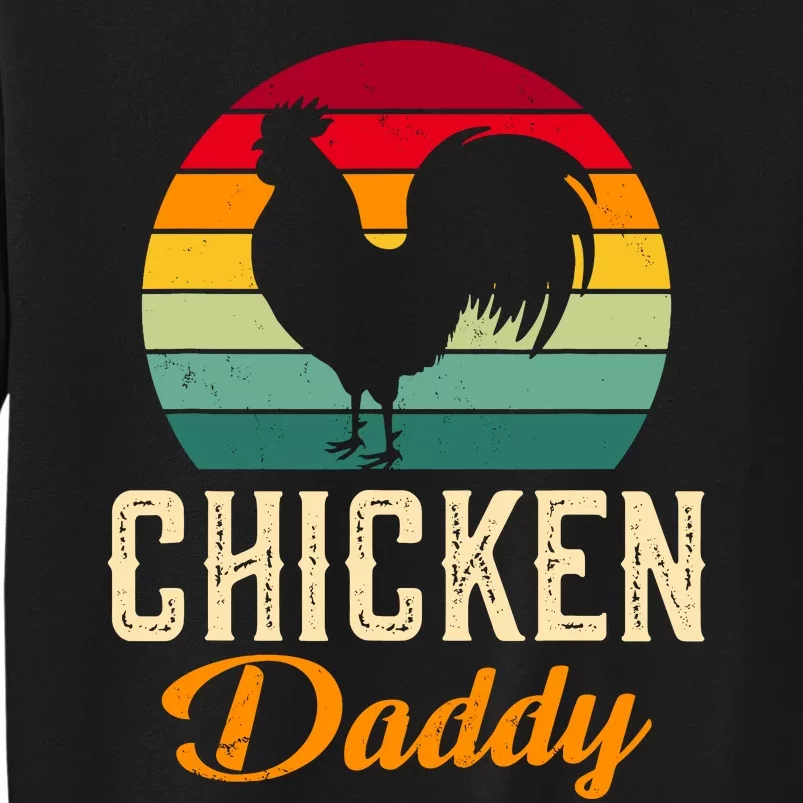 Chicken Farm Funny Dad Chicken Whisperer Chicken Daddy Tall Sweatshirt