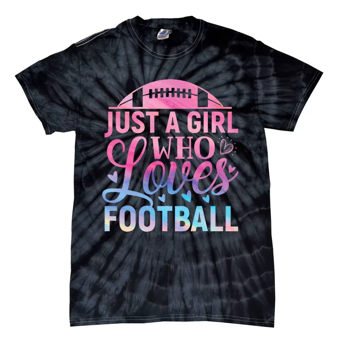 Cute Football For Just A Who Loves Football Tie-Dye T-Shirt