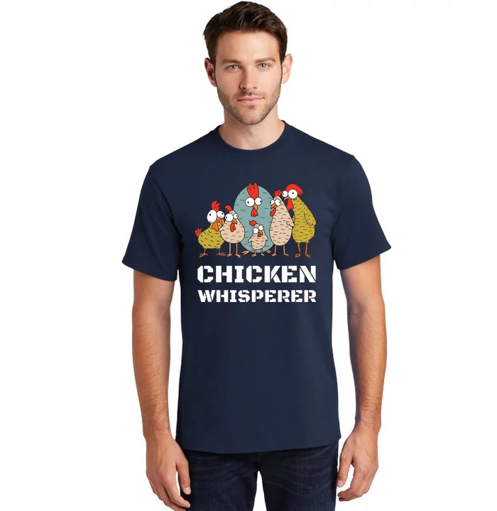 Chickens For Farmers Chicken Keepers Chicken Whisperer Tall T-Shirt