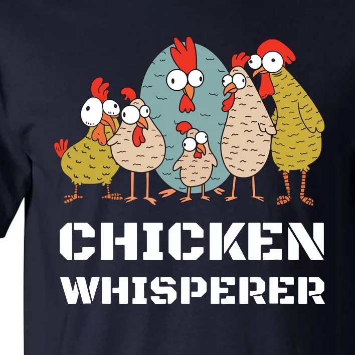 Chickens For Farmers Chicken Keepers Chicken Whisperer Tall T-Shirt