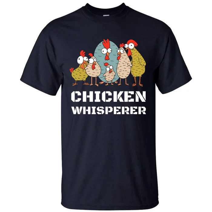 Chickens For Farmers Chicken Keepers Chicken Whisperer Tall T-Shirt