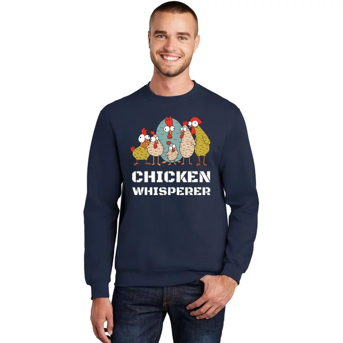 Chickens For Farmers Chicken Keepers Chicken Whisperer Tall Sweatshirt