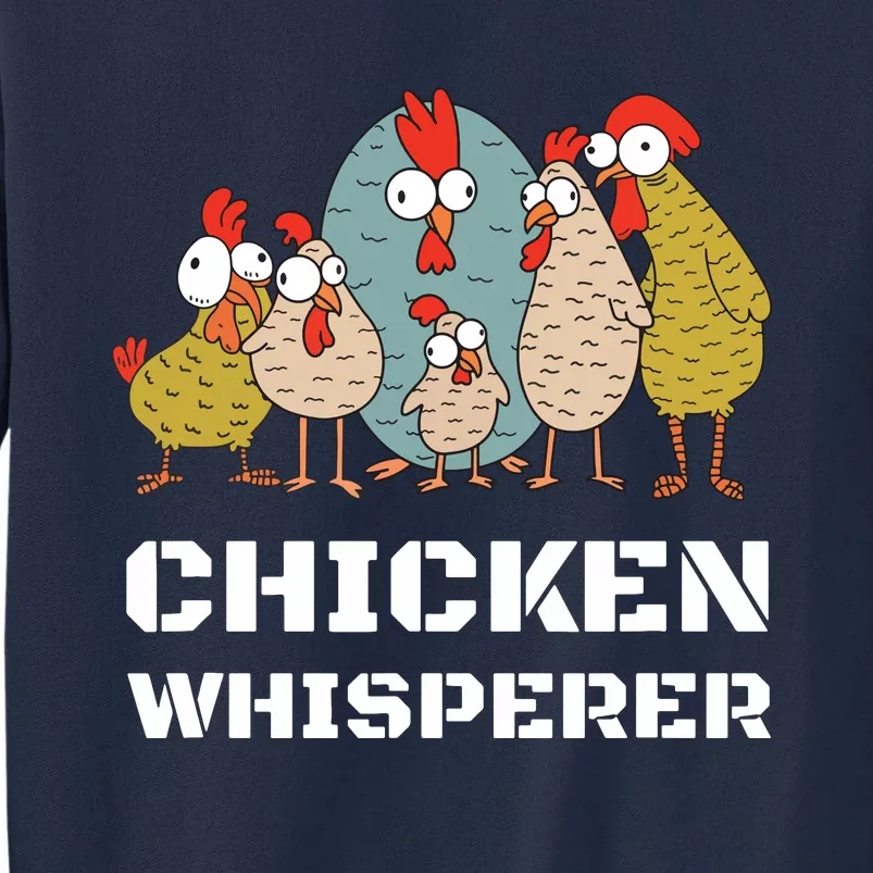 Chickens For Farmers Chicken Keepers Chicken Whisperer Tall Sweatshirt