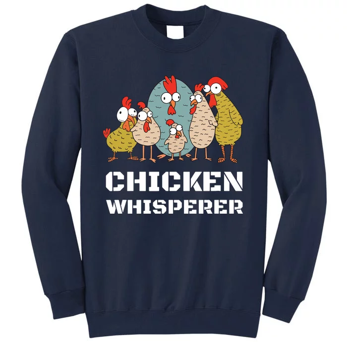 Chickens For Farmers Chicken Keepers Chicken Whisperer Tall Sweatshirt