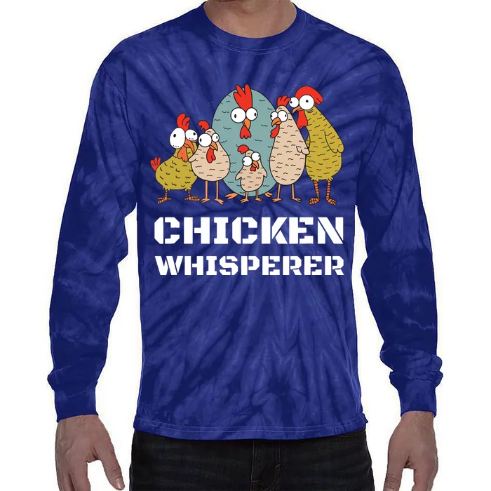 Chickens For Farmers Chicken Keepers Chicken Whisperer Tie-Dye Long Sleeve Shirt