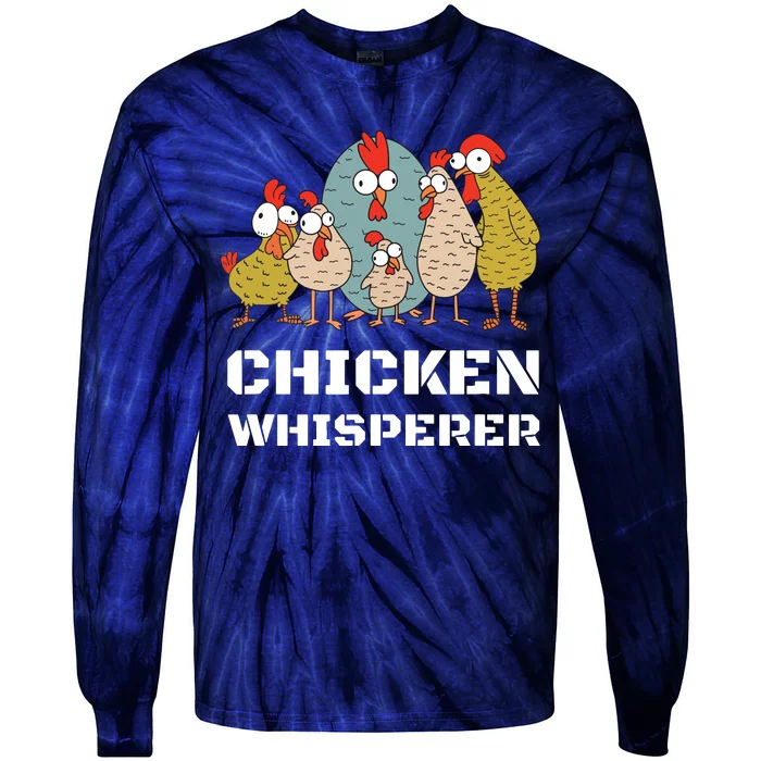 Chickens For Farmers Chicken Keepers Chicken Whisperer Tie-Dye Long Sleeve Shirt