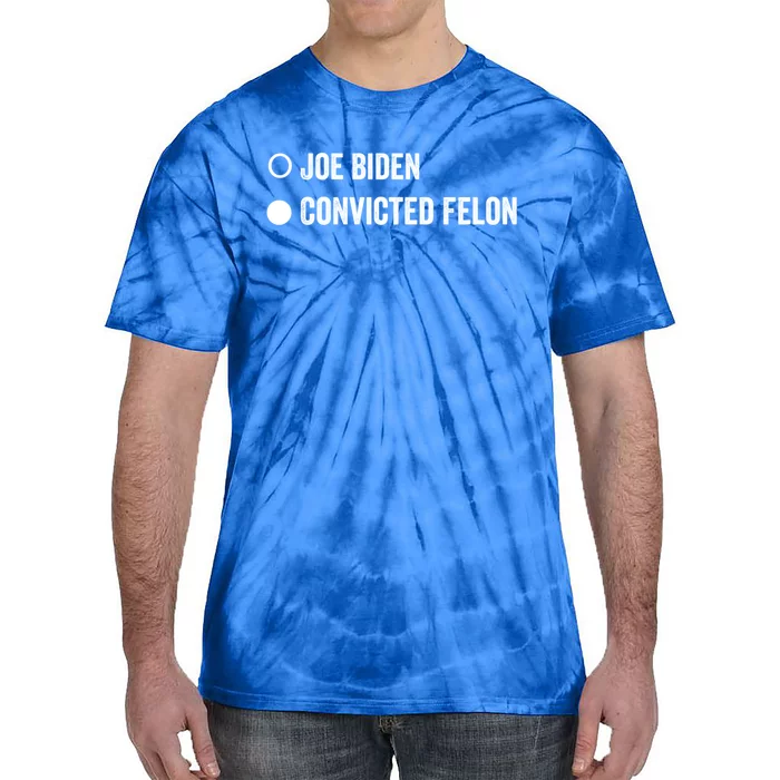 Convicted Felon Funny Pro Trump 2024 Gift Tie-Dye T-Shirt