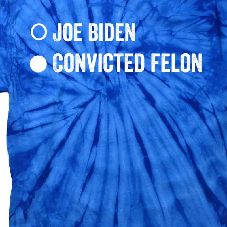 Convicted Felon Funny Pro Trump 2024 Gift Tie-Dye T-Shirt