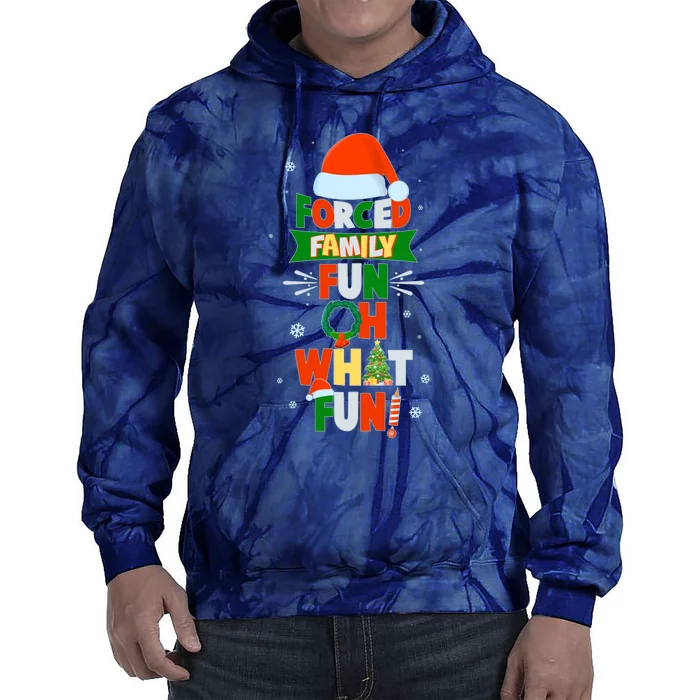 Christmas Forced Family Fun Oh What Fun Tie Dye Hoodie