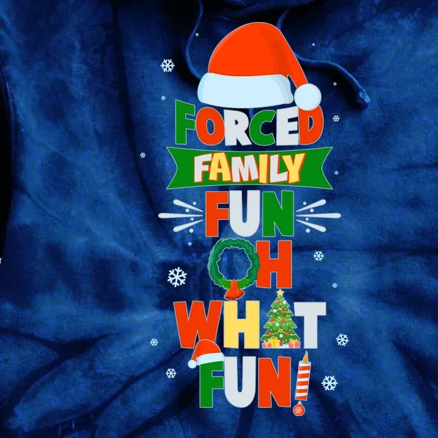 Christmas Forced Family Fun Oh What Fun Tie Dye Hoodie