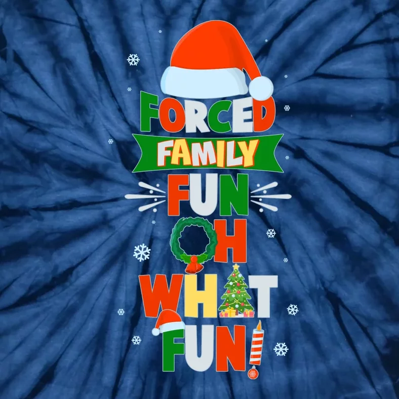 Christmas Forced Family Fun Oh What Fun Tie-Dye T-Shirt