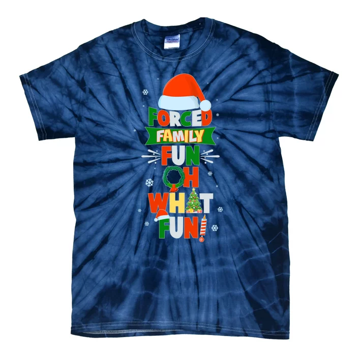 Christmas Forced Family Fun Oh What Fun Tie-Dye T-Shirt