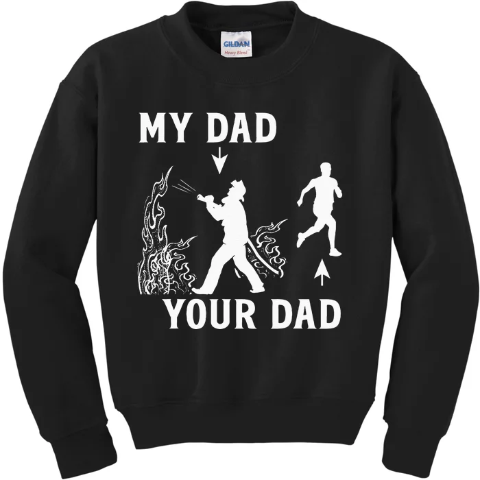 Captain Firefighter Father Funny Fireman Dad My Dad Your Dad Kids Sweatshirt