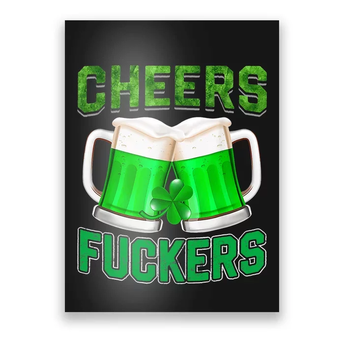 Cheers Fuckers Funny St Patricks Day Irish Drinking Poster