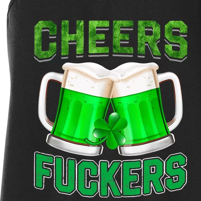 Cheers Fuckers Funny St Patricks Day Irish Drinking Women's Racerback Tank