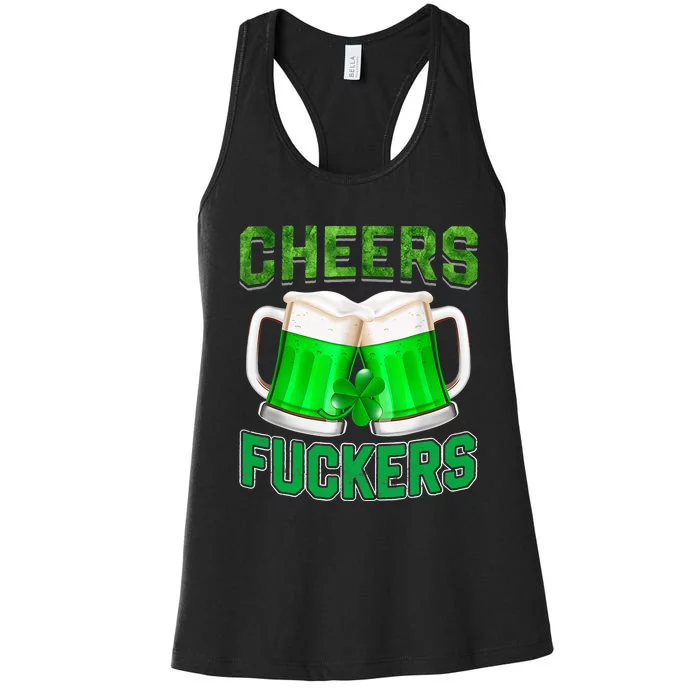 Cheers Fuckers Funny St Patricks Day Irish Drinking Women's Racerback Tank