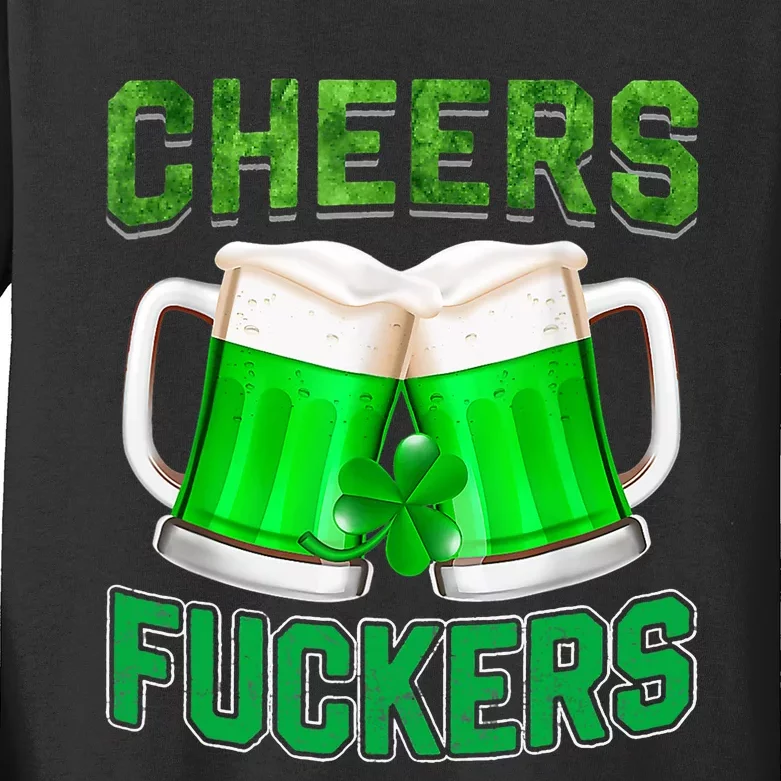 Cheers Fuckers Funny St Patricks Day Irish Drinking Kids Long Sleeve Shirt