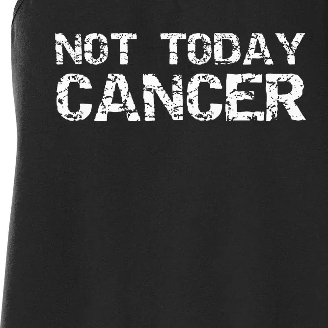 Cancer Free Gift Fun Treatment Quote Not Today Cancer Women's Racerback Tank