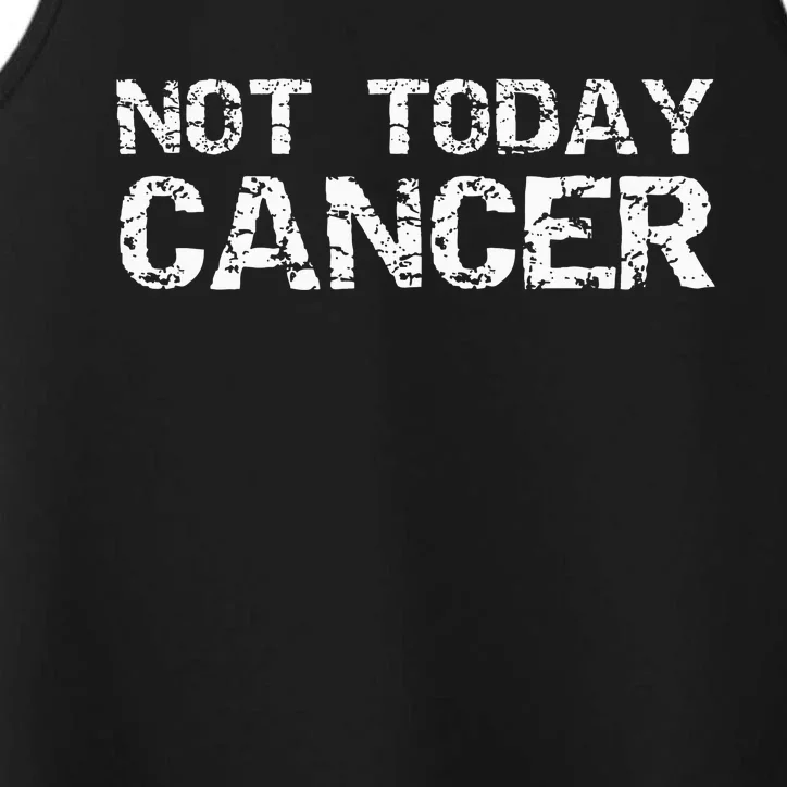 Cancer Free Gift Fun Treatment Quote Not Today Cancer Performance Tank