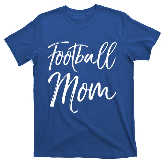 Cute Football Gift For Mothers Sports Mama Gift Football Mom Gift T-Shirt