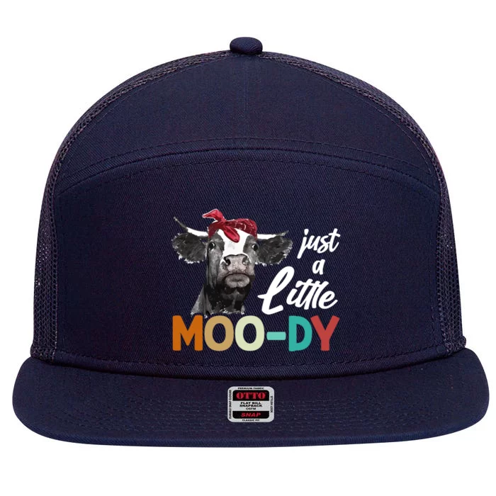 Cow Funny Gift Just A Little Moofunny Giftdy Funny Gift Cow's Lover Funny Gift F 7 Panel Mesh Trucker Snapback Hat