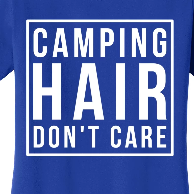 Camp Funny Gift Ladies Camping Hair Dont Care Gift Women's T-Shirt