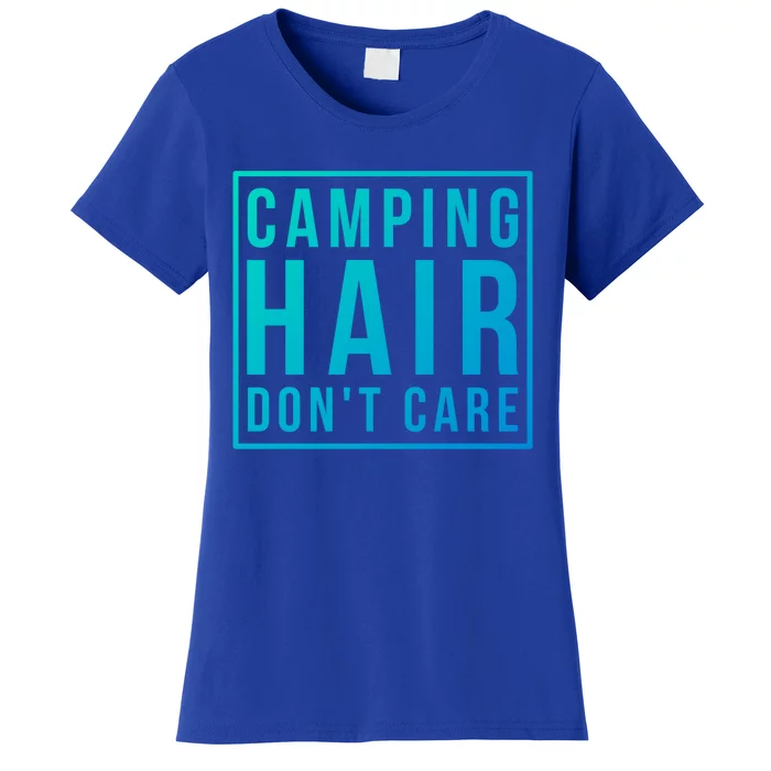 Camp Funny Gift Ladies Camping Hair Dont Care Gift Women's T-Shirt