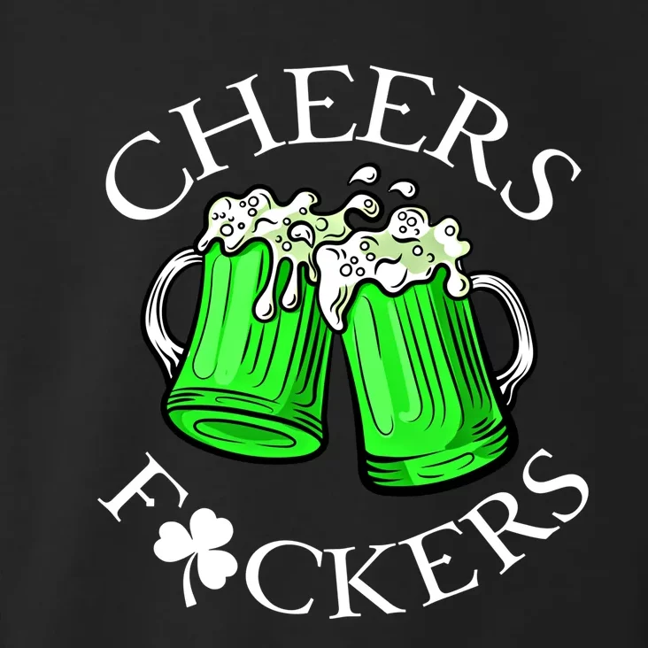 Cheers F@Ckers Great Gift St PatrickS Day Great Gift Lucky Great Gift Toddler Hoodie