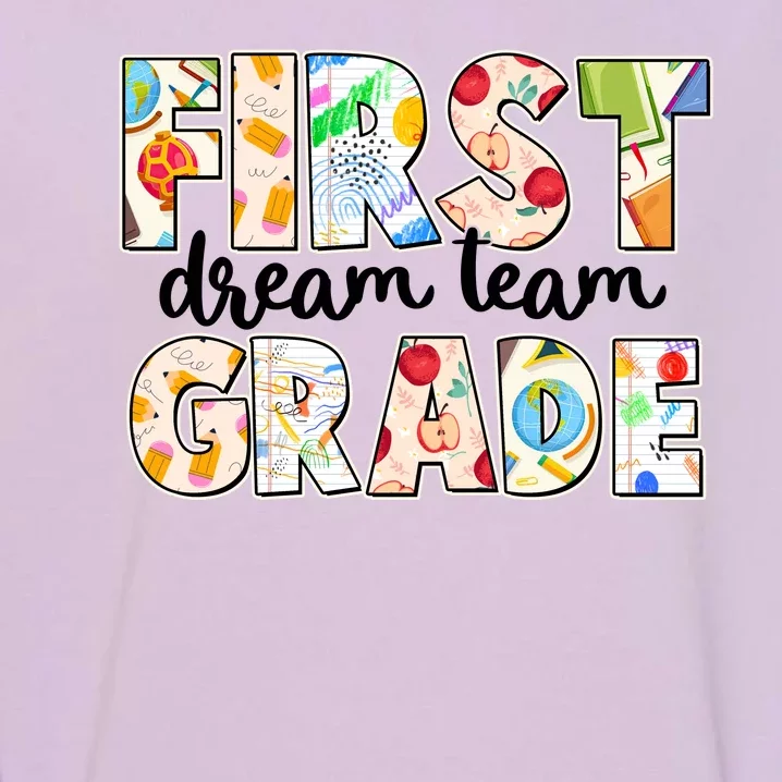 Cute First Grade Dream Team Back To School Garment-Dyed Sweatshirt