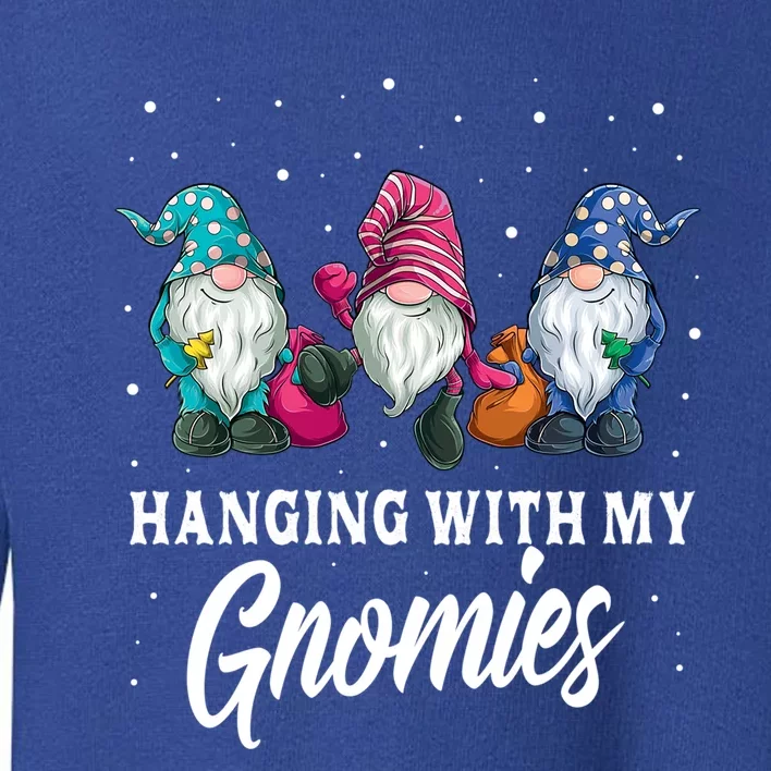 Christmas Funny Gift Hanging With My Gnomies Funny Garden Gnome Gift Toddler Sweatshirt