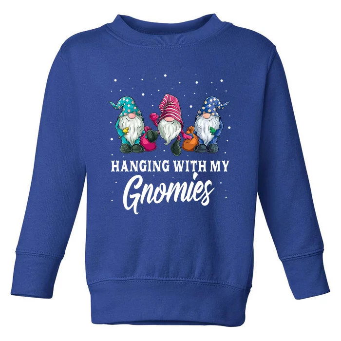 Christmas Funny Gift Hanging With My Gnomies Funny Garden Gnome Gift Toddler Sweatshirt