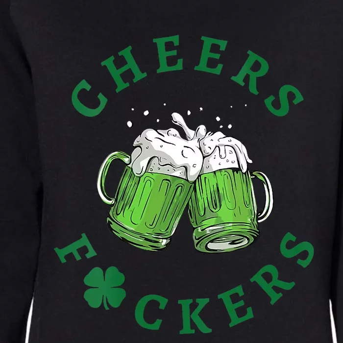 Cheers Fuckers Green Beer Drinking St Patricks Day Men Women Womens California Wash Sweatshirt