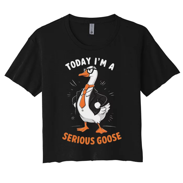 Cute Funny Goose Today IM A Serious Goose For Women Women's Crop Top Tee