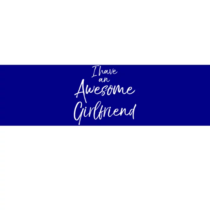 Cute Friend Gift Funny Quote I Have An Awesome Friend Great Gift Bumper Sticker