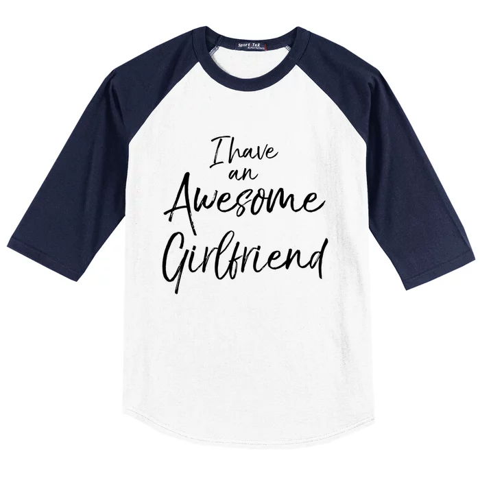 Cute Friend Gift Funny Quote I Have An Awesome Friend Great Gift Baseball Sleeve Shirt