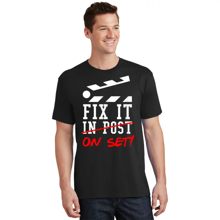 Cinematographer Filmmaker Gift Fix It In Post T-Shirt