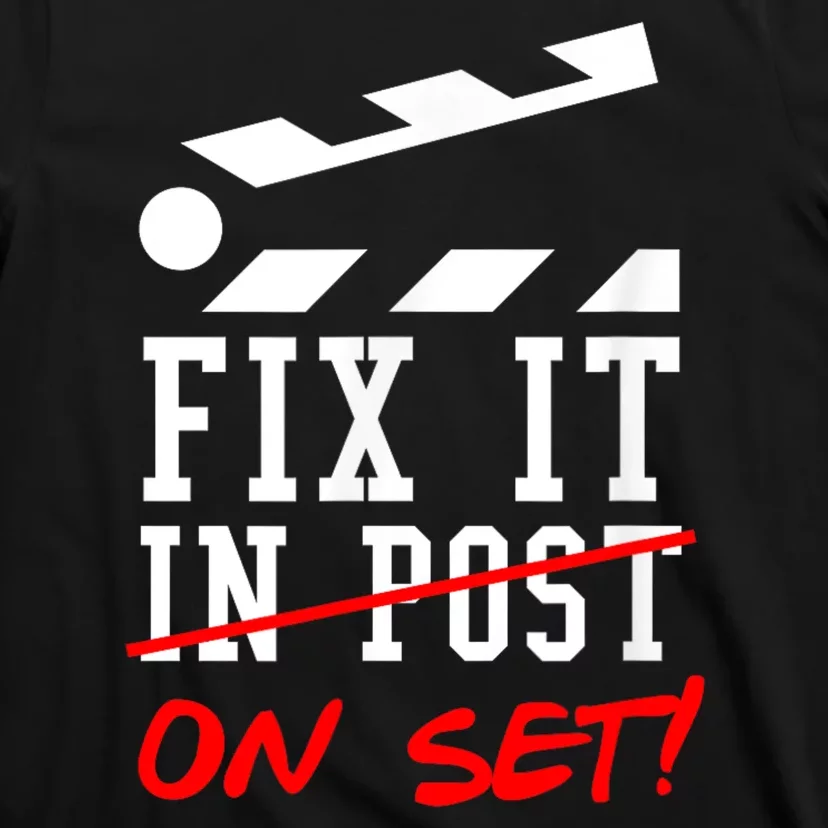 Cinematographer Filmmaker Gift Fix It In Post T-Shirt