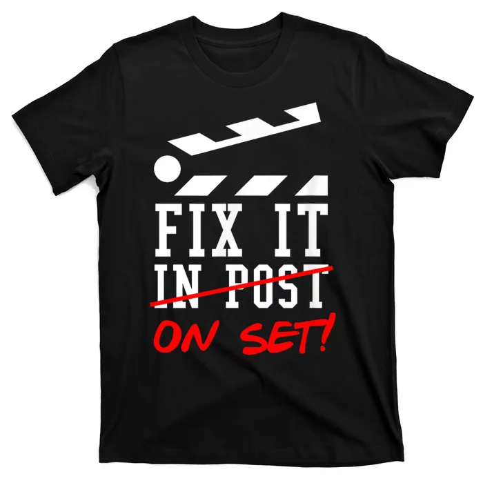 Cinematographer Filmmaker Gift Fix It In Post T-Shirt