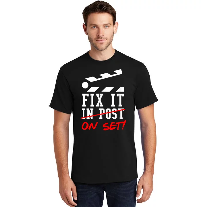 Cinematographer Filmmaker Gift Fix It In Post Tall T-Shirt