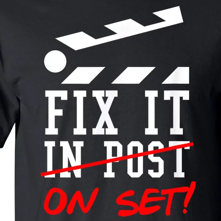 Cinematographer Filmmaker Gift Fix It In Post Tall T-Shirt