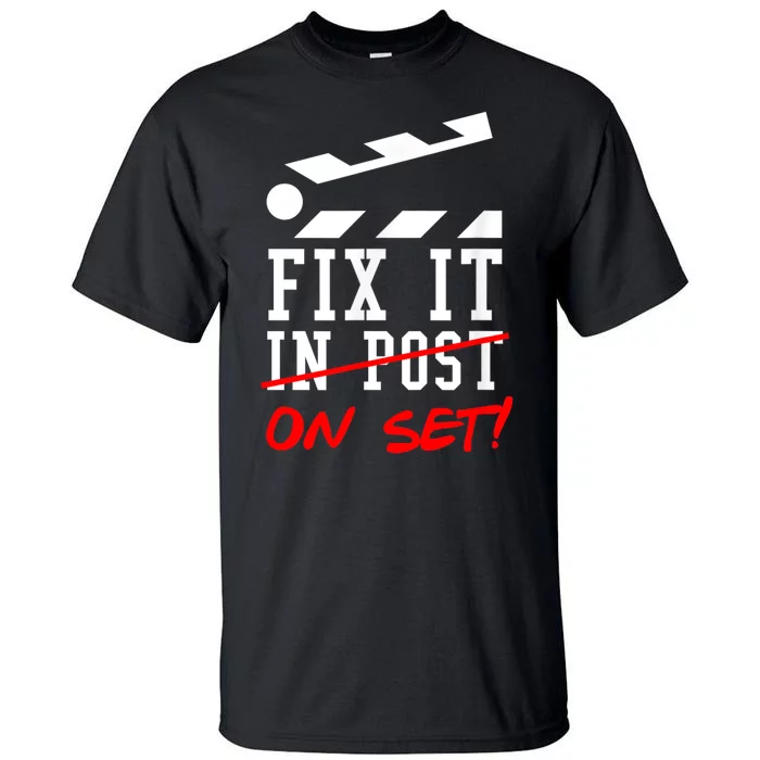 Cinematographer Filmmaker Gift Fix It In Post Tall T-Shirt