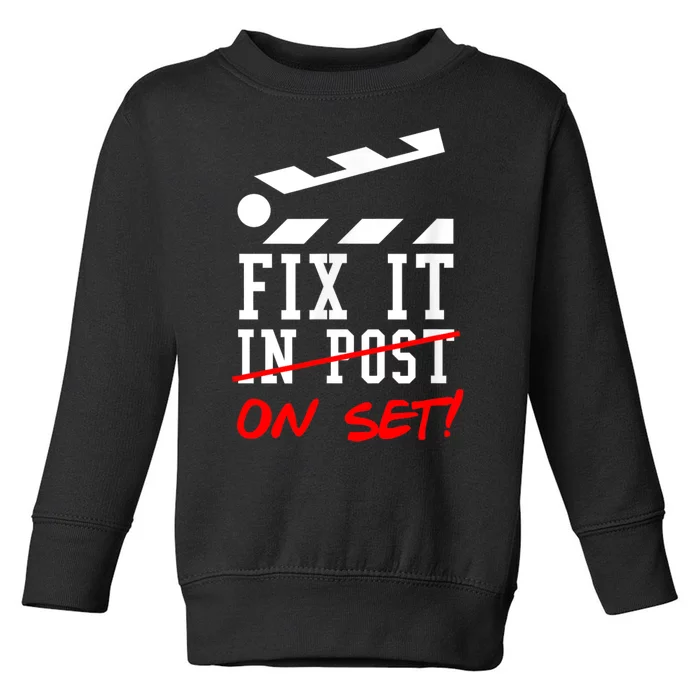 Cinematographer Filmmaker Gift Fix It In Post Toddler Sweatshirt